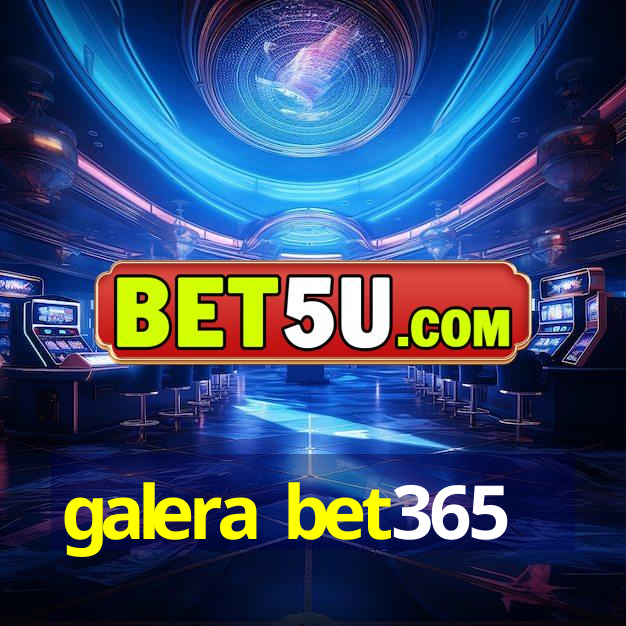 galera bet365